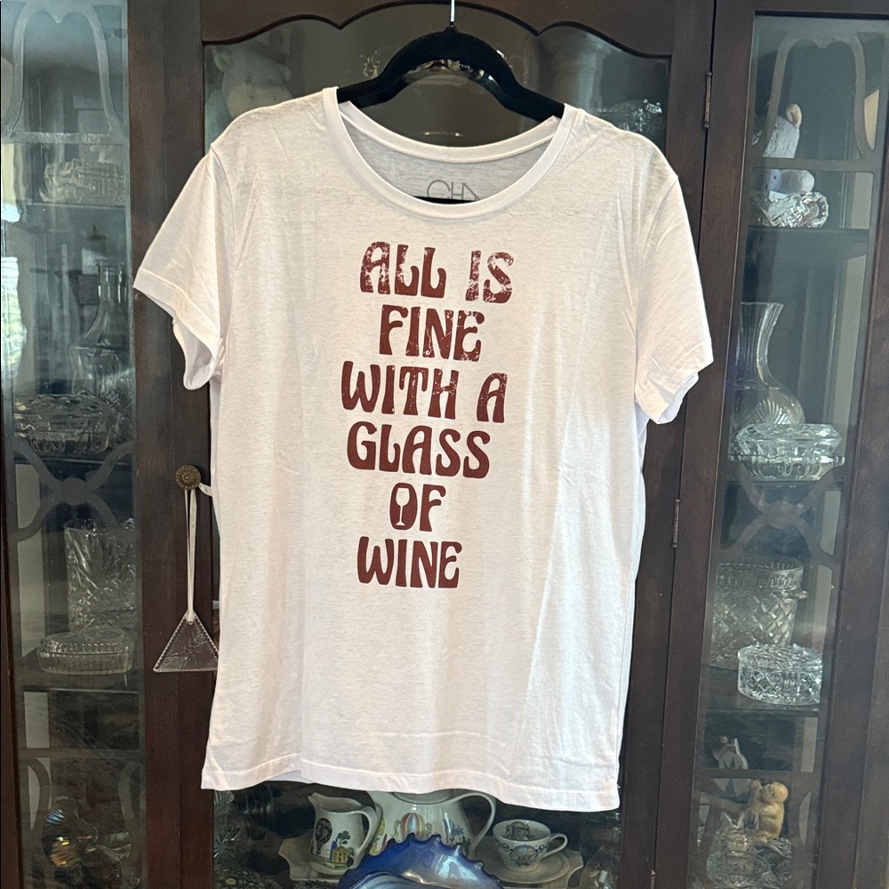 Chaser Wine Graphic Tee “All Is Fine With A Glass Of Wine” Size L NWOT